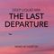 "The Last Departure" ~ Deep Liquid Drum & Bass Mix