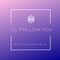 I'll Follow You: Francesca Kritikos