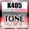 K405 Guest Mix - Ft Tone