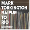 Mark Torkington: Raipur To Rio {A Mix For Groovement}