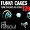 Funky Cakes #129 w. DJ F@SOUL