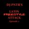 D.J. PNTR'S Latin freestyle attack episode 2