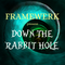 Framewerk Present Down The Rabbit Hole