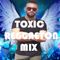 Toxic Reggaeton Mix