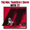 The Mal Thursday Show: With It