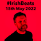 Irish Beats 15th May 2022