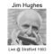 Jim Hughes "Live in Stratford (UK) 1983"