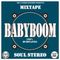BABYBOOM MIXTAPE BY SOUL STEREO 100% DUBPLATE STEAL 2022