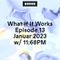 What If It Works Nr. 13 w/ 11:68PM (24/01/23)