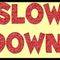 Playlist "Slow Down"