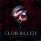 CLUB KILLER