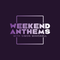 Weekend Anthems 15/01/2022