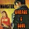 Monster, Garage, & Soul