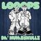 LOOOPS by DA' NUMBSKULLZ