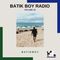 Batik Boy Radio || Volume 20