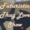 Futuristik Thug Love Part LIV / SE5 EP4 "THE PLAYERS"