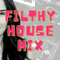 Filthy House Mix - Mable Mix 4