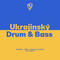 Ukrajinský drum & bass [20220227]