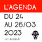 L'Agenda : du 24 au 26/03/2023... et au-delà