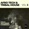 Afro Tech & Tribal House Mix #2