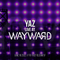Yaz // Wayward at F8 // June 2022