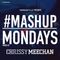 #MASHUPMONDAY Mixed By Chrissy Meechan