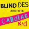 Blind Des and the Cardiac Kid - Thursday 26 May 2022