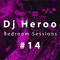 Dj Heroo - Bedroom Sessions #14