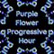 Purple Flower Progressive Hour: The 2022 Revamp, Episode 2