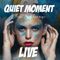 QUIET MOMENT - LIVE - 25.09.22