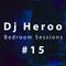 Dj Heroo - Bedroom Sessions #15