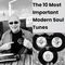 Modern Soul Matters: Sean Hampsey - The 10 Most Important Modern Soul Tunes