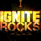 Ignite Rocks 305