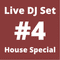 Live DJ Set #4 - House Special