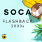 Soca Flashback - 2000s