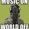 Music on World off