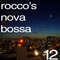 Rocco's Nova Bossa 12