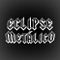 Eclipse Metalico - 2019-03-17- Parte III