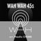 Wah Wah 45s Radio #18 with Dom Servini on Radio d59b