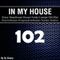 IN MY HOUSE 102 - Progressive House
