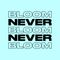 BLOOM - NEVER NEVER PRODUCTION MIX