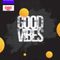 Good Vibes Beatific EP #32 Live Set Noise Generation With Mr HeRo