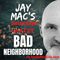 Jay Mac's Bad Neighborhood 15