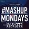 #MashupMondays - Mixed By DJ TOMMY RECKLESS