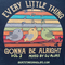 Every Little Thing Gonna Be Alright (Vol 2)  "Many Styles, Many Styles!"