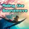 Riding The Soundwave 90 - Eibiza Festival 2021