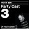 Party Cast 3 - March 21, 2020