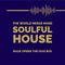 The World Needs More Soulful House Classics - July 2022