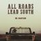 All Roads Lead South