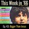 This Week In '66 with Lynn Peril - Bigger Than Jesus